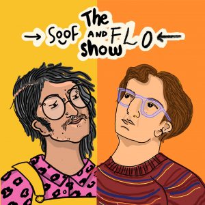 The Soof and Flo Show